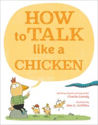 Book Cover for How to Talk Like a Chicken by Charlie Grandy