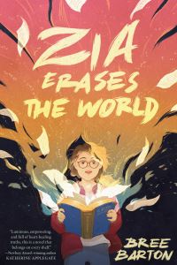 Book Cover for Zia Erases the World by Bree Barton