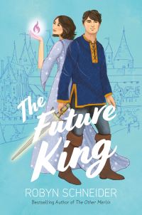 Book Cover for The Future King by Robyn Schneider