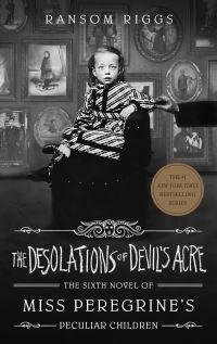 Book Cover for The Desolations of Devil's Acre by Ransom Riggs