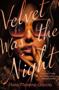 Book Cover for Velvet Was the Night by Silvia Moreno-Garcia