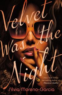 Book Cover for Velvet Was the Night by Silvia Moreno-Garcia