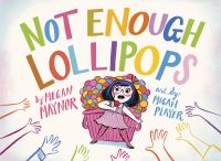 Book Cover for Not Enough Lollipops by Megan Maynor