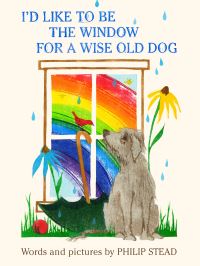 Book Cover for I'd Like to Be the Window for a Wise Old Dog by Philip Christian Stead