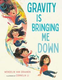 Book Cover for Gravity Is Bringing Me Down by Wendelin Van Draanen