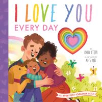 Book Cover for I Love You Every Day by Isabel Otter