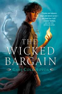 Book Cover for Wicked Bargain, The by Gabe Cole Novoa