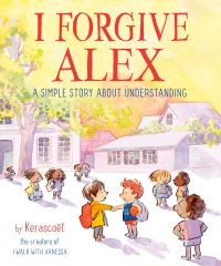 Book Cover for I Forgive Alex by Kerascoët