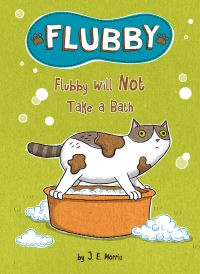 Book Cover for Flubby Will Not Take a Bath by J E Morris