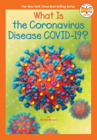 Book Cover for What Is the Coronavirus Disease COVID-19? by Michael Burgan