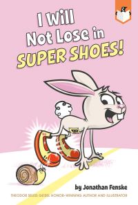 Book Cover for I Will Not Lose in Super Shoes! by Jonathan Fenske