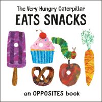 Book Cover for The Very Hungry Caterpillar Eats Snacks by Eric Carle