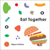 Book Cover for Eat Together by Miguel Ordóñez