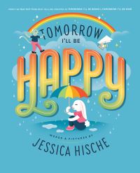 Book Cover for Tomorrow I'll Be Happy by Jessica Hische