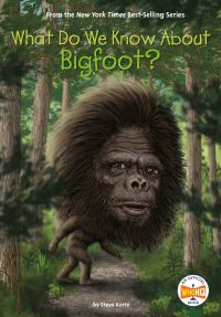 Book Cover for What Do We Know About Bigfoot? by Steve Korté
