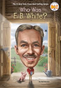 Book Cover for Who Was E.B. White? by Gail Herman