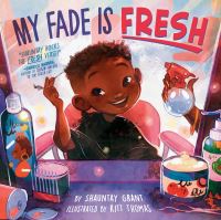 Book Cover for My Fade Is Fresh by Shauntay Grant
