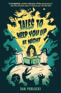 Book Cover for Tales to Keep You Up at Night by Dan Poblocki