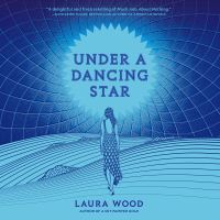 Book Cover for Under a Dancing Star by Laura Wood