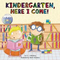 Book Cover for Kindergarten, Here I Come! by D.J. Steinberg