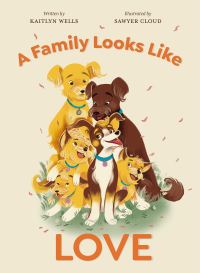 Book Cover for A Family Looks Like Love by Kaitlyn Wells