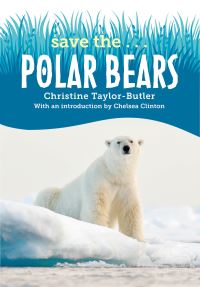 Book Cover for Save the...Polar Bears by Christine TaylorButler, Chelsea Clinton