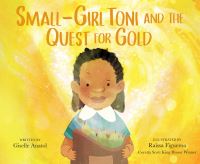 Book Cover for Small-Girl Toni and the Quest for Gold by Giselle Liza Anatol