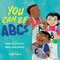 Book Cover for You Can Be ABCs by Robert Samuel White