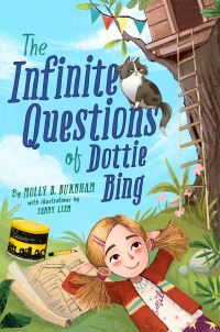 Book Cover for The Infinite Questions of Dottie Bing by Molly B Burnham