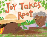 Book Cover for Joy Takes Root by Gwendolyn Wallace