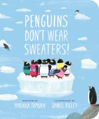 Book Cover for Penguins Don't Wear Sweaters! by Marikka Tamura