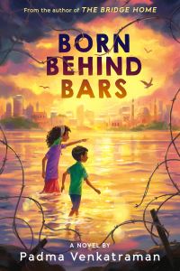 Book Cover for Born Behind Bars by Padma Venkatraman