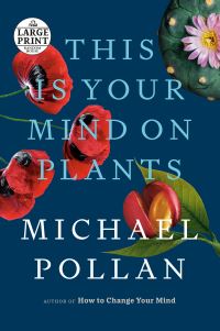 Book Cover for This Is Your Mind on Plants by Michael Pollan