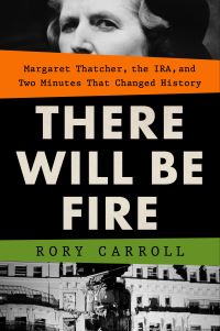 Book Cover for There Will Be Fire by Rory Carroll