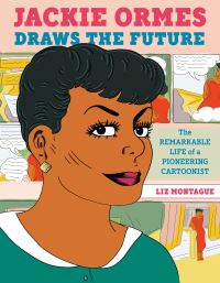 Book Cover for Jackie Ormes Draws the Future by Liz Montague
