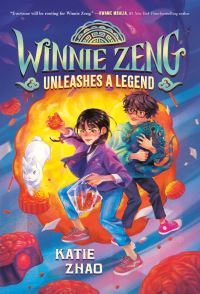 Book Cover for Winnie Zeng Unleashes a Legend by Katie Zhao