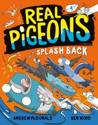Book Cover for Real Pigeons Splash Back by Andrew McDonald