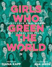 Book Cover for Girls Who Green the World by Diana Kapp