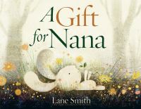 Book Cover for A Gift for Nana by Lane Smith