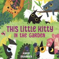 Book Cover for This Little Kitty in the Garden by Karen Obuhanych