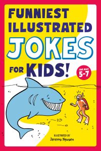 Book Cover for Funniest Illustrated Jokes for Kids! by Jeremy Nguyen