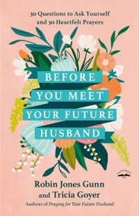 Book Cover for Before You Meet Your Future Husband by Robin Jones Gunn, Tricia Goyer