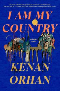 Book Cover for I Am My Country and Other Stories by Kenan Orhan