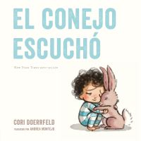 Book Cover for El Conejo Escuchó by Cori Doerrfeld