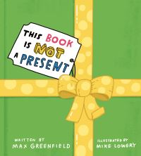 Book Cover for This Book Is Not a Present by Max Greenfield