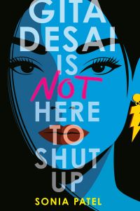 Book Cover for Gita Desai Is Not Here to Shut Up by Sonia Patel