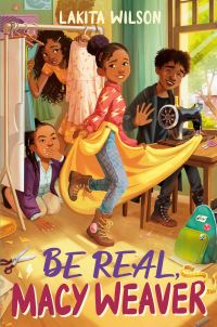 Book Cover for Be Real, Macy Weaver by Lakita Wilson