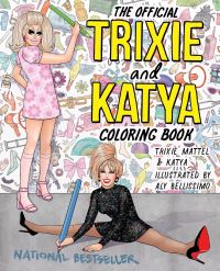 Book Cover for The Official Trixie and Katya Coloring Book by Trixie Mattel, Katya