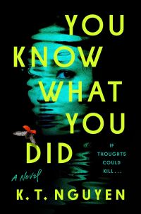 Book Cover for You Know What You Did by K. T. Nguyen