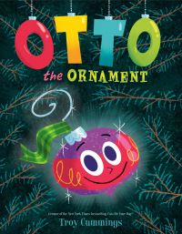 Book Cover for Otto the Ornament by Troy Cummings